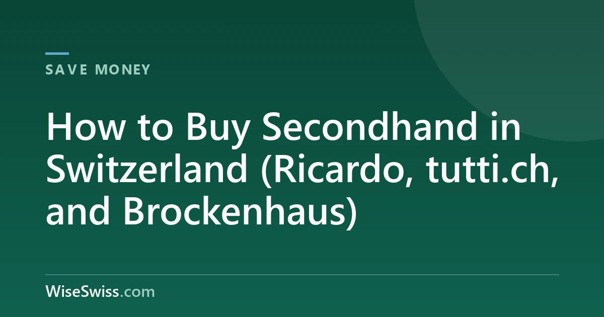 How to Buy Secondhand in Switzerland (Ricardo, tutti.ch, and Brockenhaus)