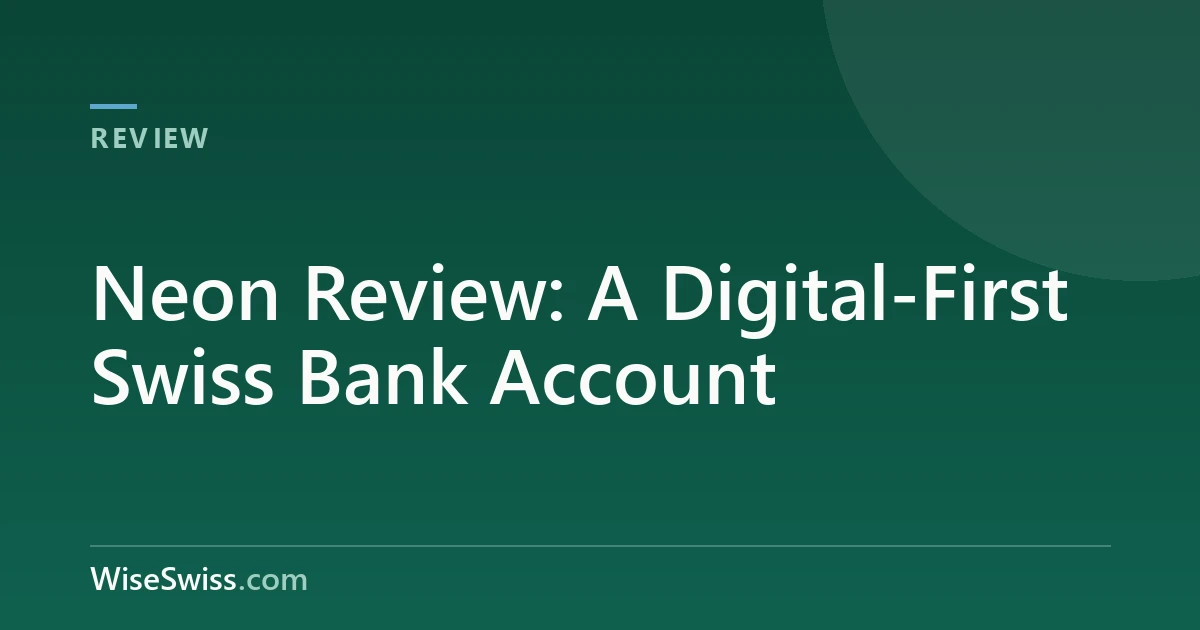 Neon Review: A Digital-First Swiss Bank Account