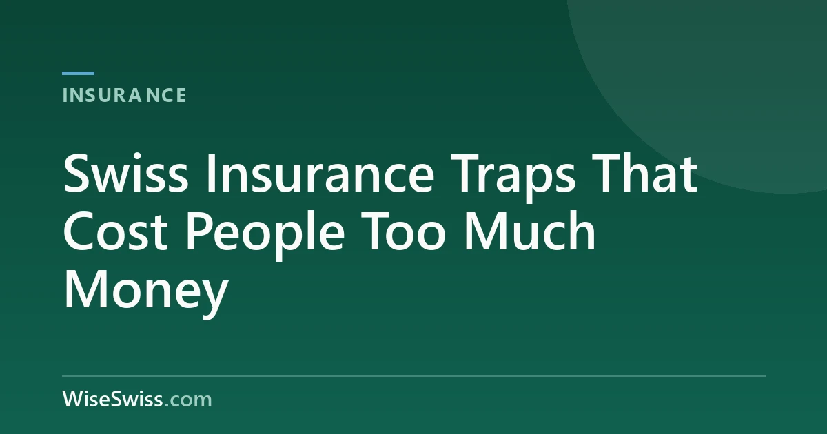 Swiss Insurance Traps That Cost People Too Much Money